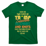 There Are Two Types Of Trump Supporters Billionaires  T-Shirt - Green