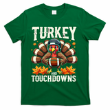 Turkey And Touchdowns Football Thanksgiving T-Shirt - Green