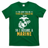 To Be All I Could Be Marine Motivational T-Shirt - Irish Green