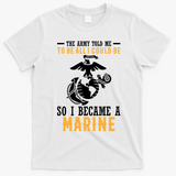 To Be All I Could Be Marine Motivational T-Shirt - White