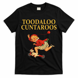 Toodaloo Cuntaroos T-Shirt