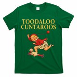 Toodaloo Cuntaroos T-Shirt