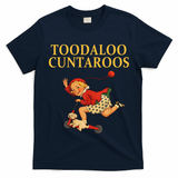 Toodaloo Cuntaroos T-Shirt