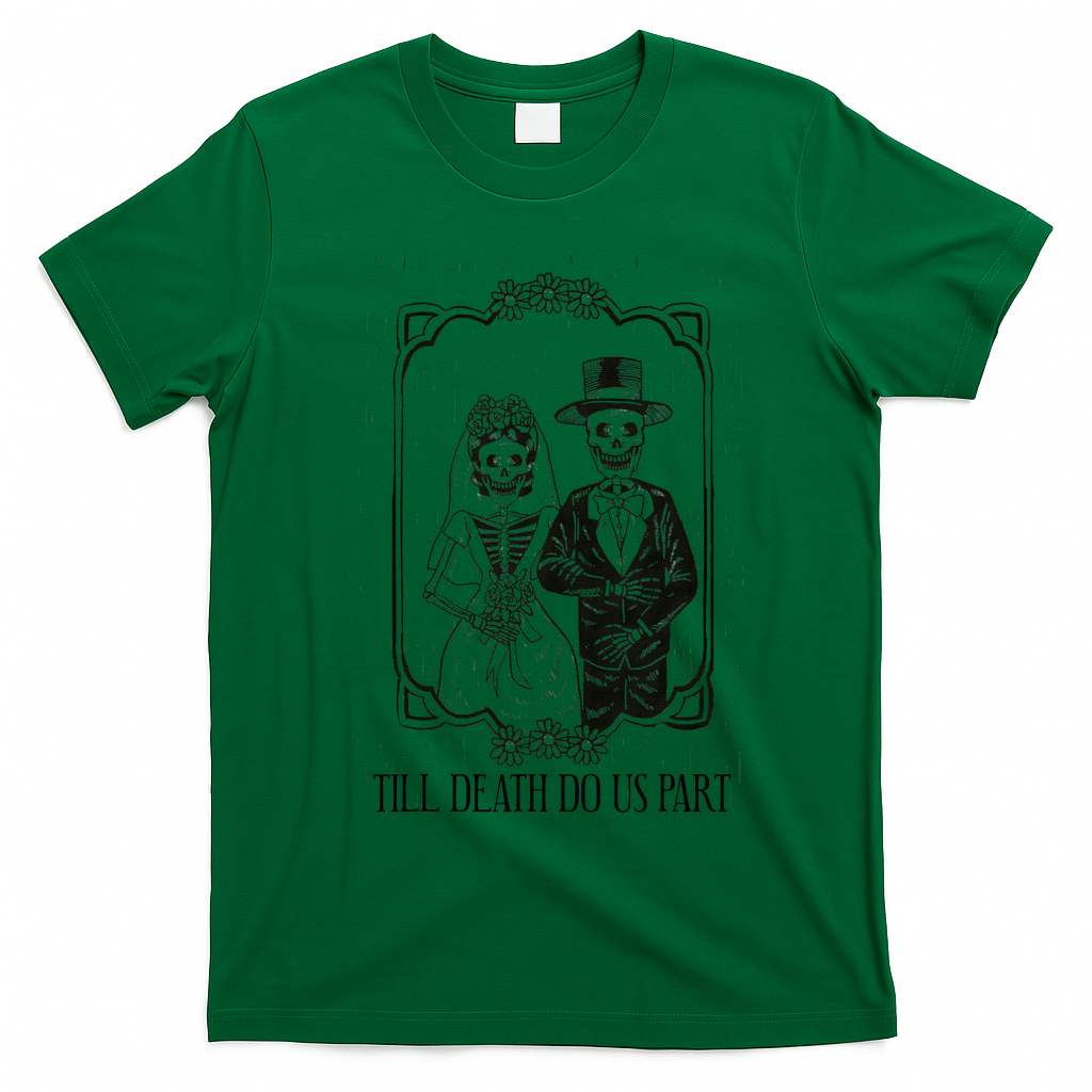 Till Death Do Us Part Skeleton Wedding Couple Valentines Day T-Shirt - Irish Green