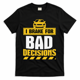 Teacher Driving Education Fun Quote I Brake For Bad T-Shirt - Black