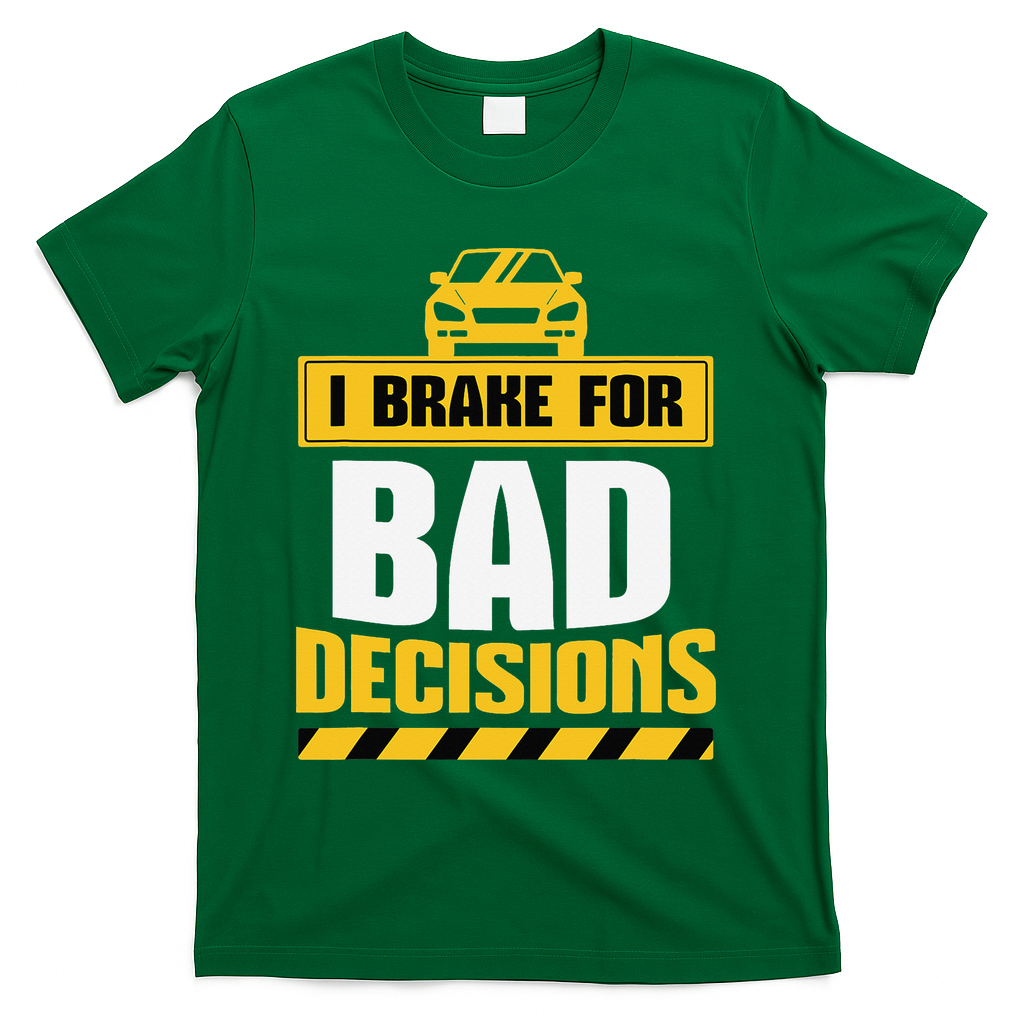 Teacher Driving Education Fun Quote I Brake For Bad T-Shirt - Green