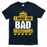 Teacher Driving Education Fun Quote I Brake For Bad T-Shirt - Navy