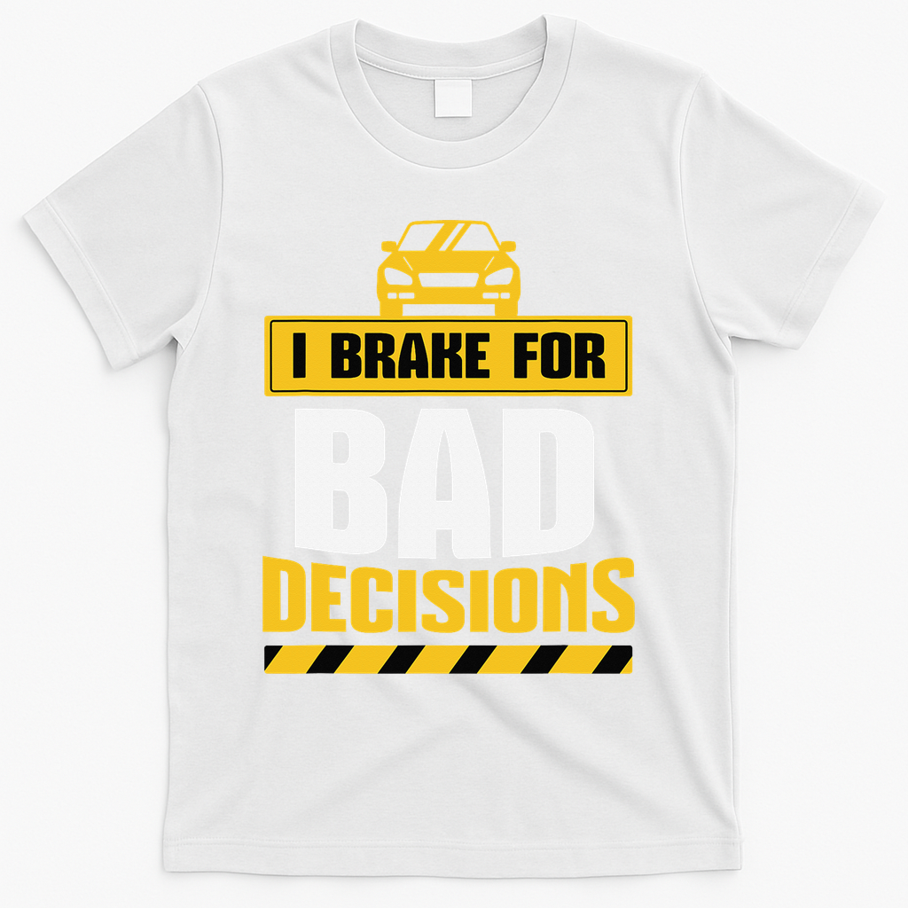 Teacher Driving Education Fun Quote I Brake For Bad T-Shirt - White