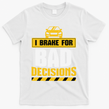 Teacher Driving Education Fun Quote I Brake For Bad T-Shirt - White