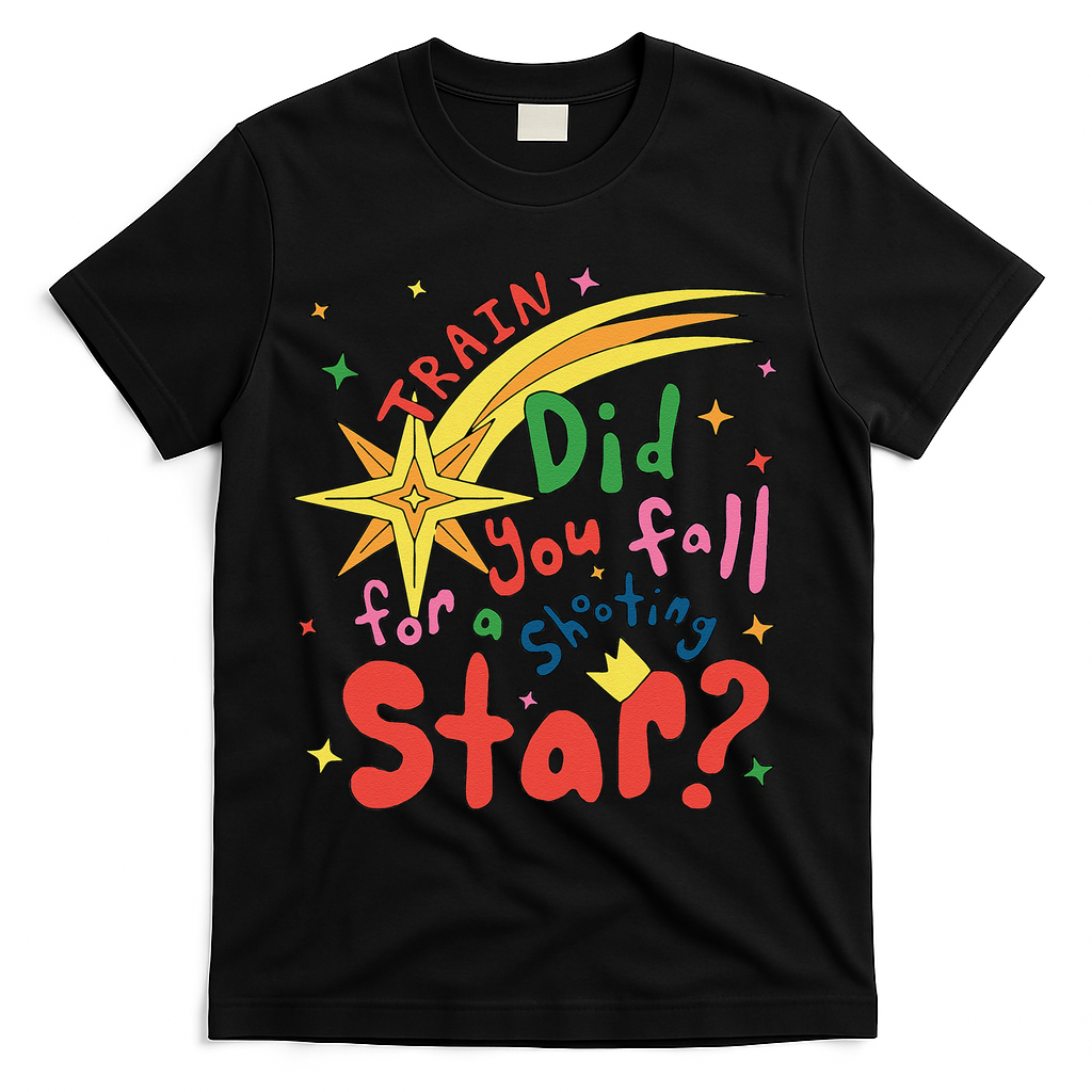 Train Did For You Fall Shooting Star Saying T-Shirt - Black