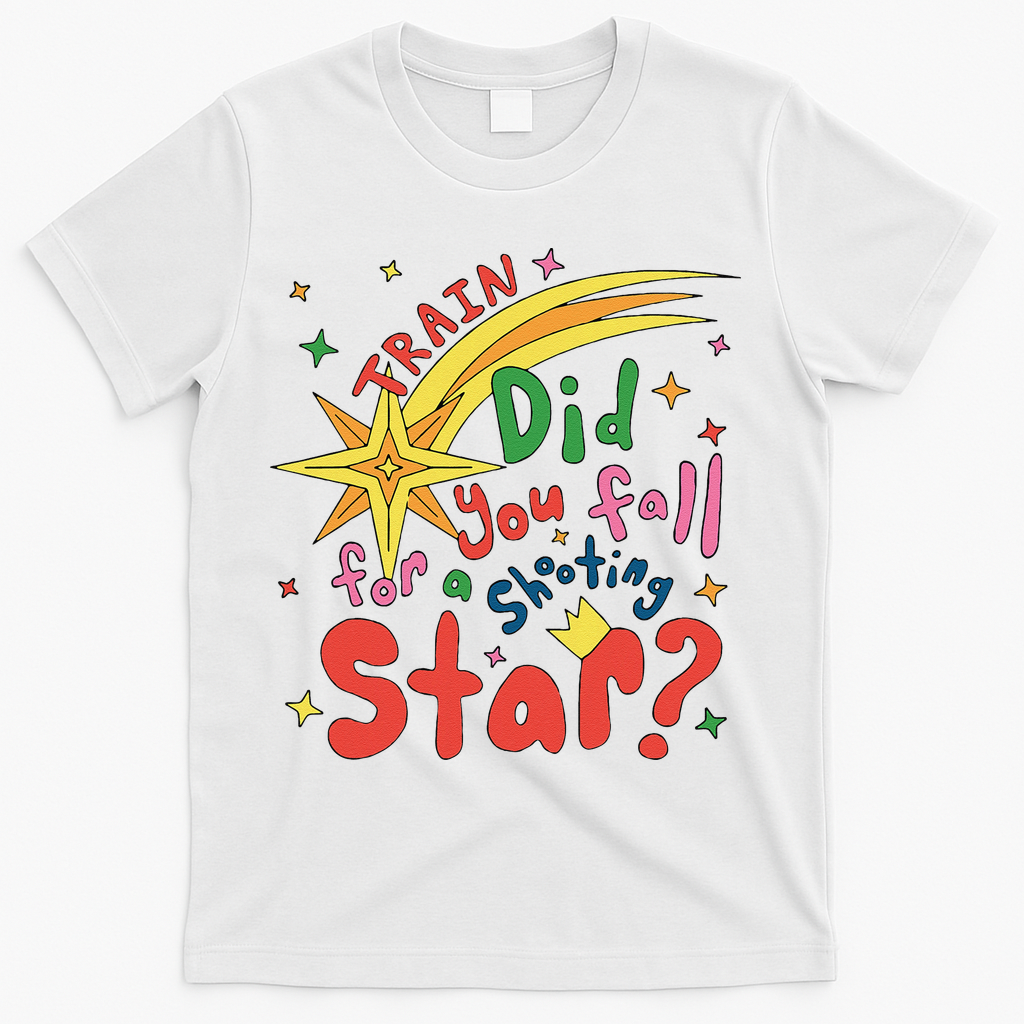 Train Did For You Fall Shooting Star Saying T-Shirt - White