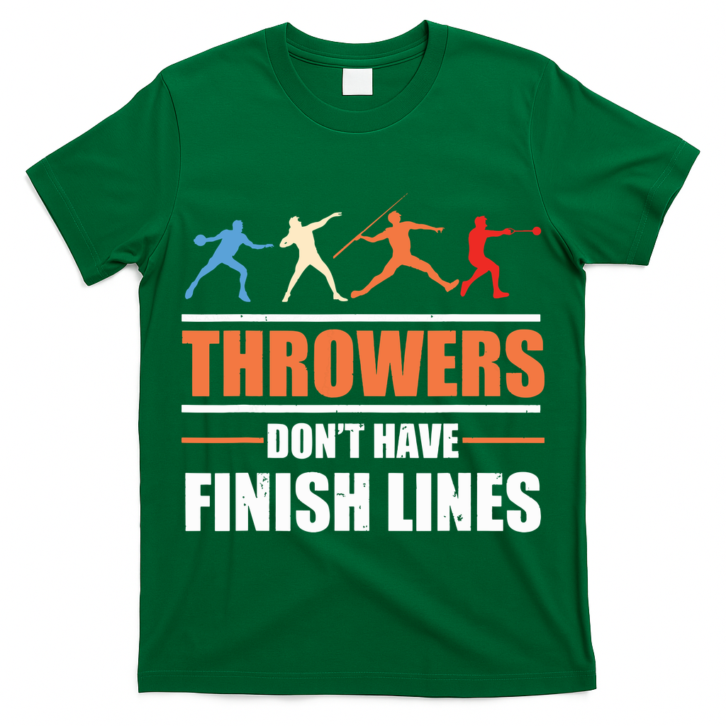 Throwers Dont Have Finish Lines Javelin Discus Shot Put T-Shirt