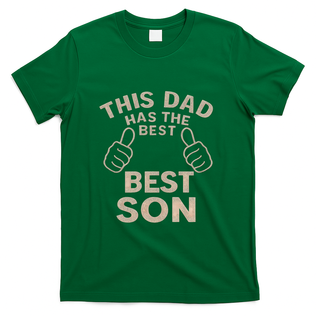 This Dad Has the Best Son - Perfect Father's Day Gift T-Shirt