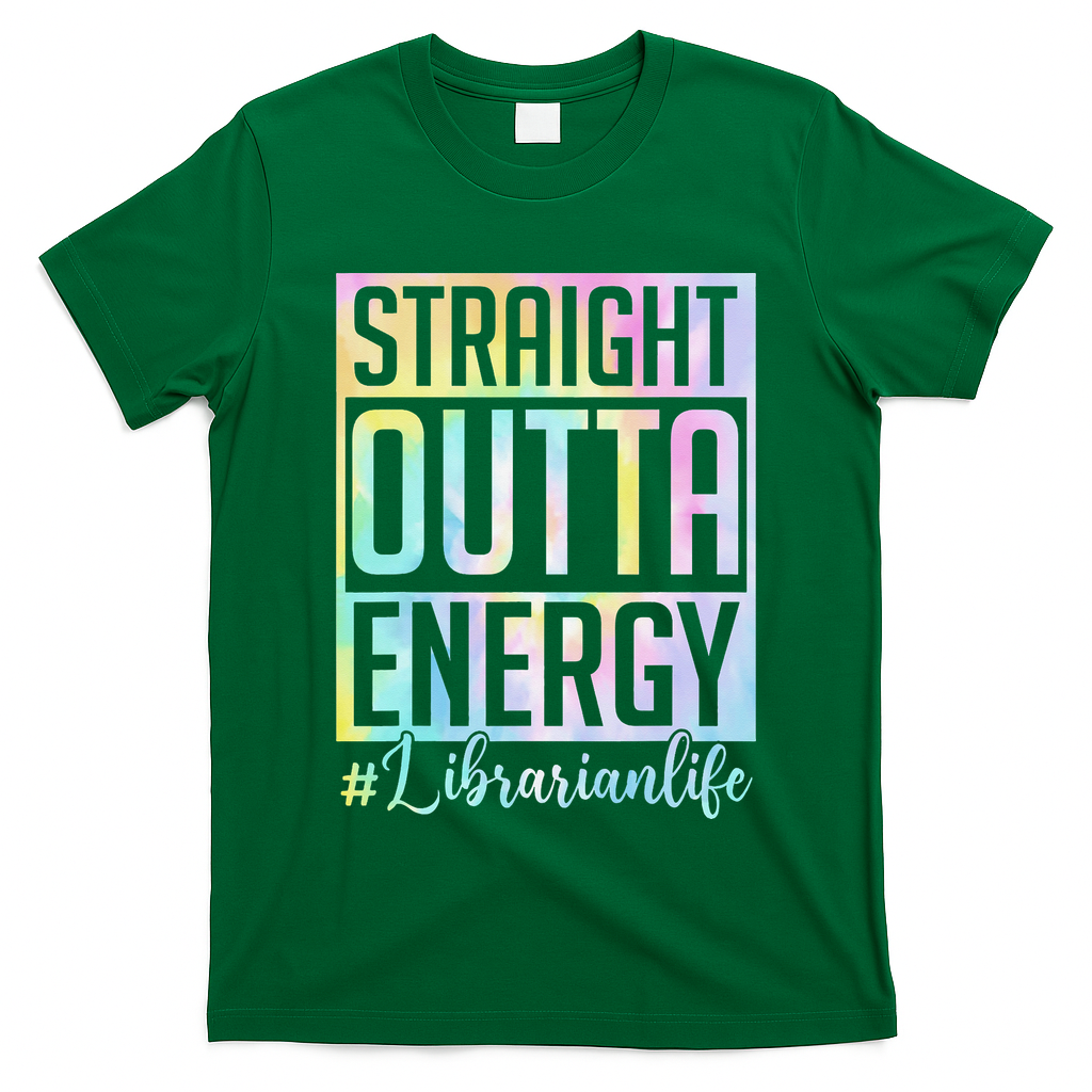 Tie Dye Librarian Straight Outta Energy Love Teacher Life T-Shirt