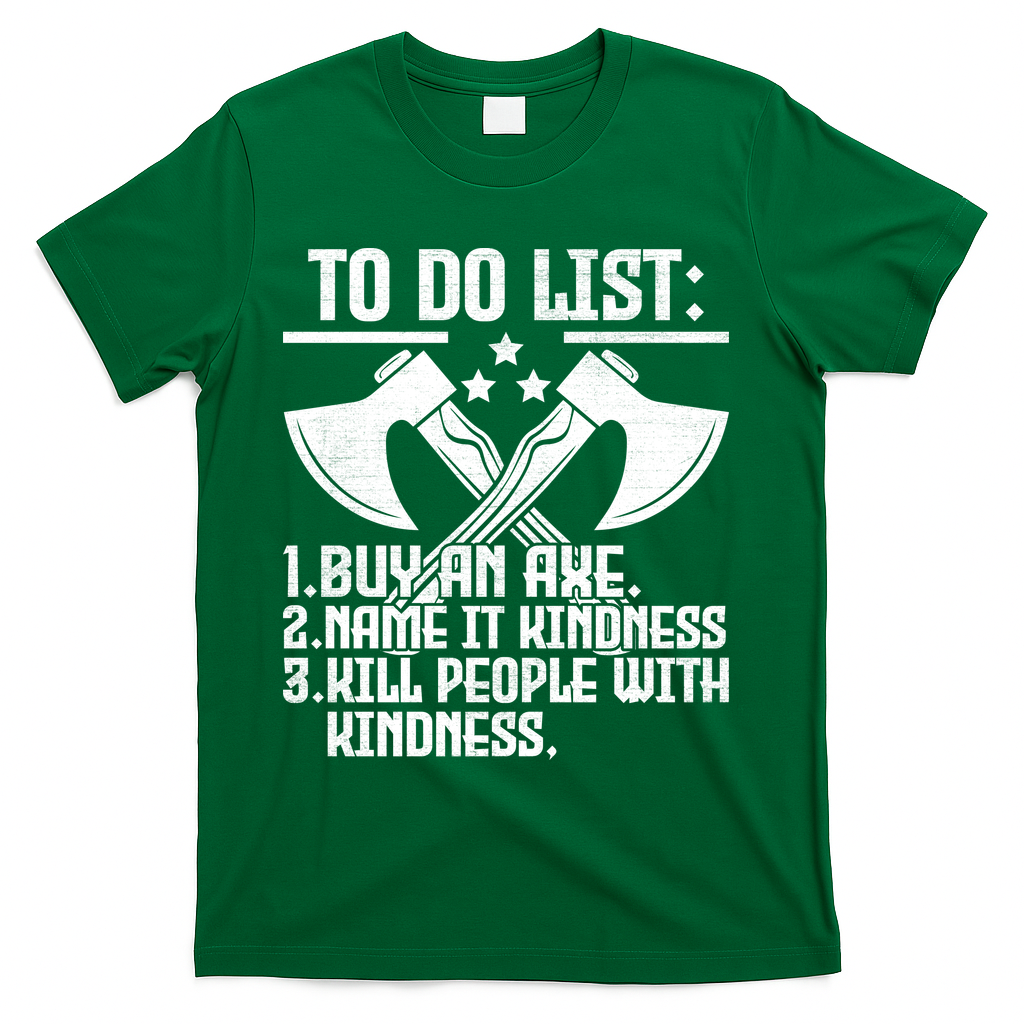 To Do List Buy An Axe Funny T-Shirt - Green