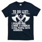 To Do List Buy An Axe Funny T-Shirt - Navy