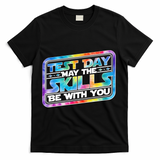 Test Day May Skills Be With You T-Shirt - Black
