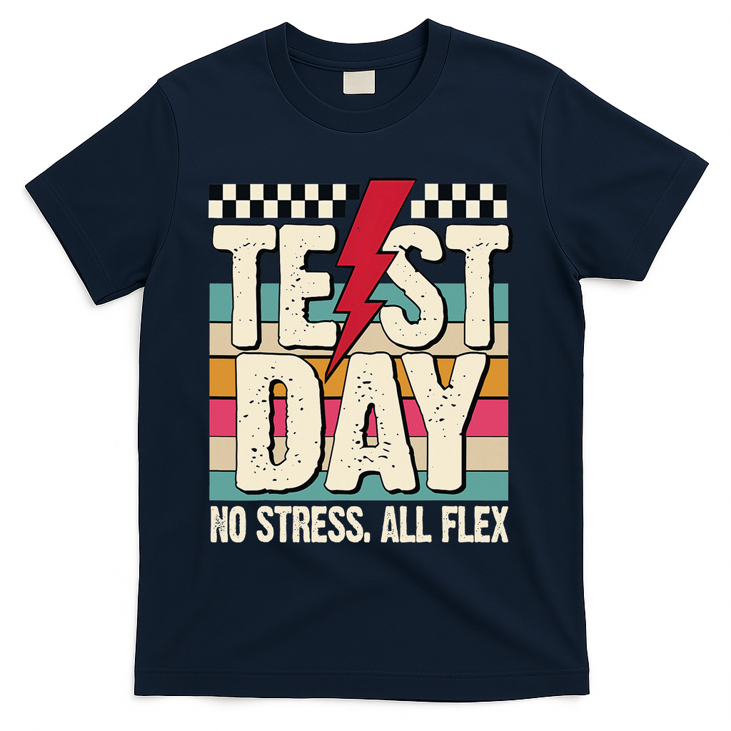 Test Day No Stress All Flex Funny Motivational Testing Day T-Shirt - Navy