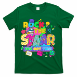 Test Day New- Rock The Test Teacher Testing Day You Got T-Shirt - Green