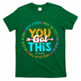 Test Day Rock The Test Teacher Testing Day You Got This T-Shirt - Green