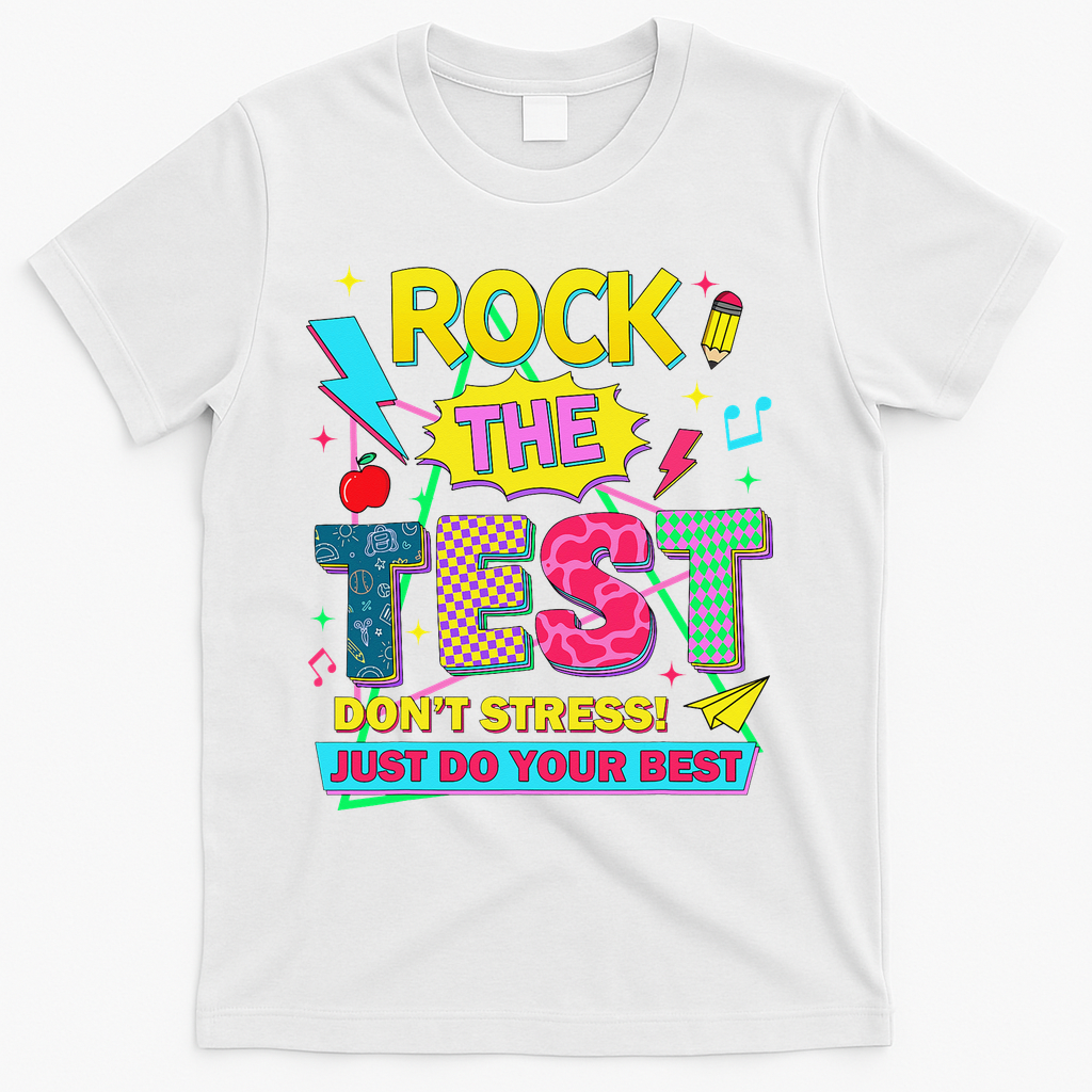 Test Day Rock The Test Just Do Your Best Teacher Testing T-Shirt - White