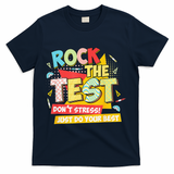 Test Day Rock The Test Dont Stress Do Your Best Teacher T-Shirt - Navy