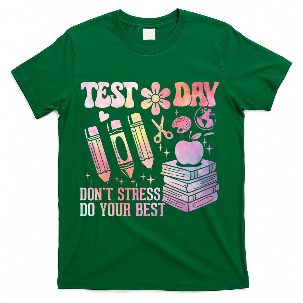 Test Day STAAR Teacher Don't Stress Do Your Best T-Shirt - Green