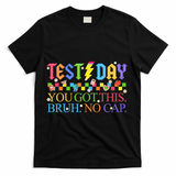 Test Day Teacher Bruh Its Test Day You Got This Bruh No Cap T-Shirt - Black