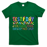 Test Day Teacher Bruh Its Test Day You Got This Bruh No Cap T-Shirt - Green