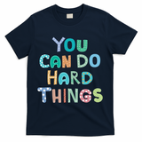 Test Day Teacher You Can Do Hard Things T-Shirt - Navy