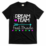The Dream Team First Grade Teacher Team T-Shirt - Black
