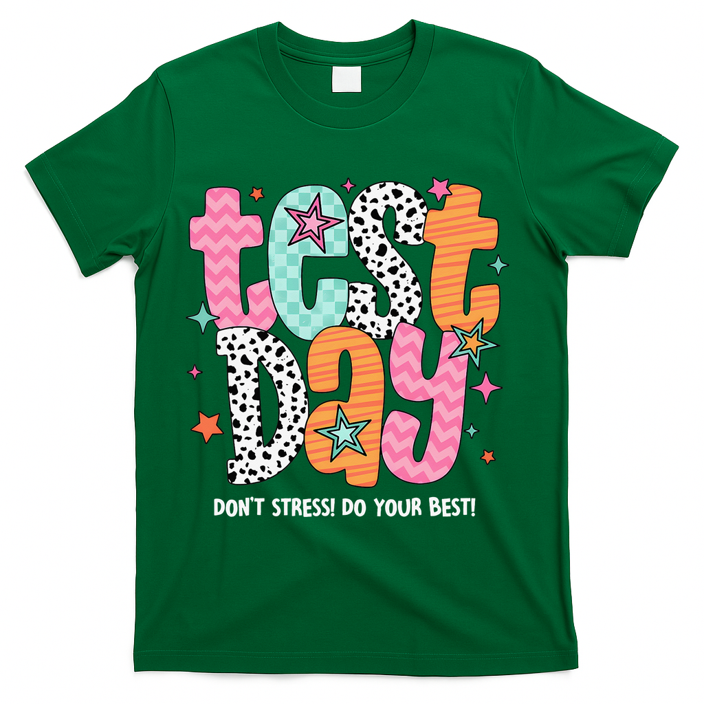 Test Day Teacher Rock The Test Don't Stress Do Your Best T-Shirt - Green