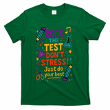Testing Day Teacher Rock The Test Dont Stress Do Your Best T-Shirt - Green
