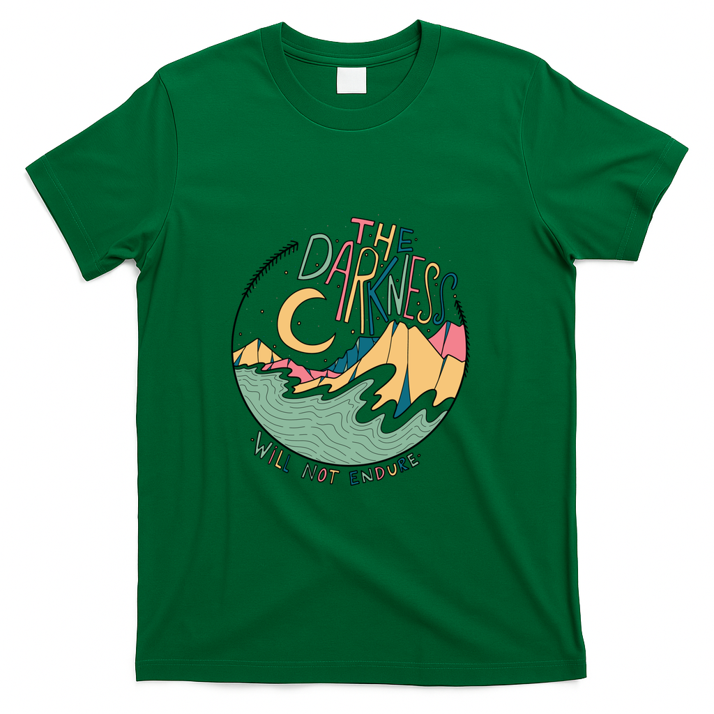The darkness will not endure - Green
