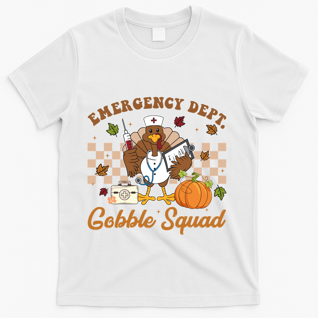 Thanksgiving Er Nurse Emergency Dept Departt Gobble Squad Gift T-Shirt - White