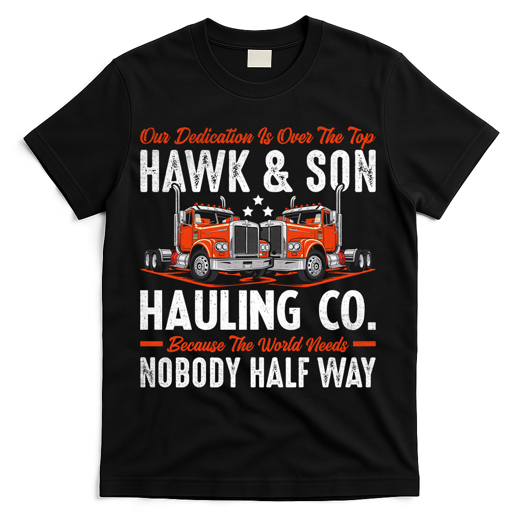 Truck Enthusiast Our Dedication Is Over The Top Funny T-Shirt - Black