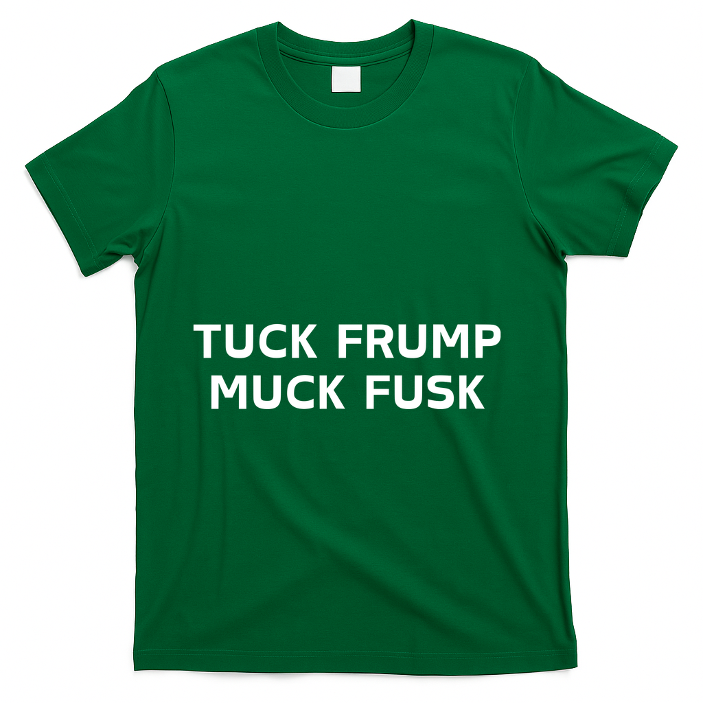 Tuck Frump Muck Fusk T-Shirt - Green