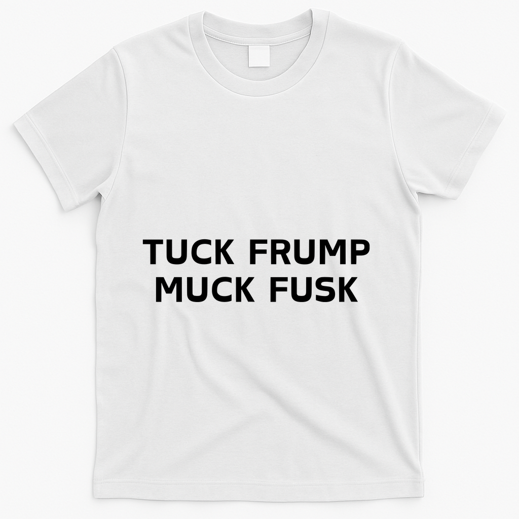 Tuck Frump Muck Fusk T-Shirt - White