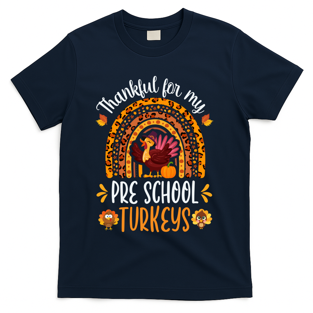 Thankful For My Pre School Turkeys Fall Thanksgiving Teacher Meaningful Gift T-Shirt - Navy
