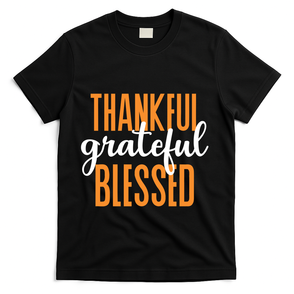 Thankful Grateful And Blessed Thanksgiving Holiday T-Shirt - Black