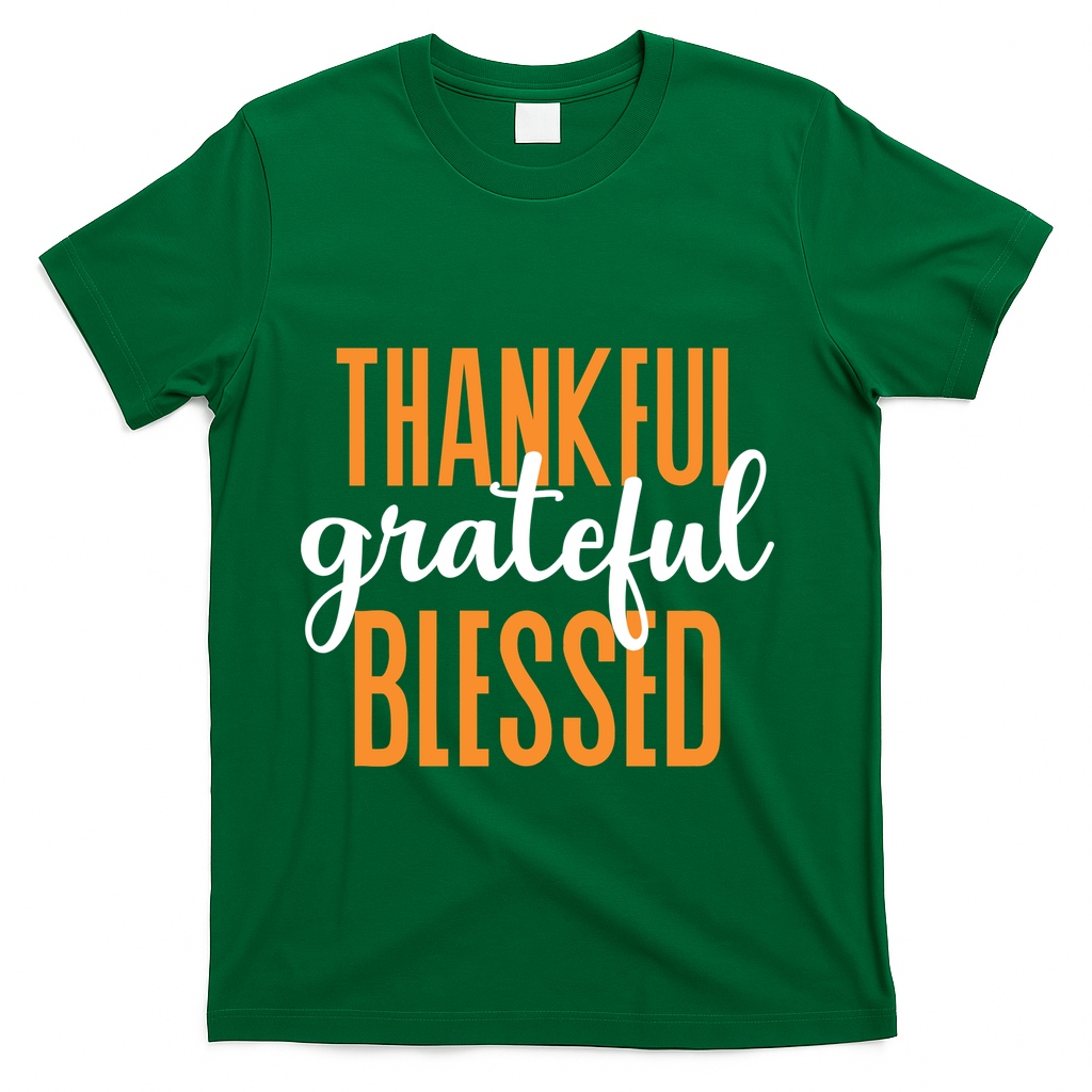 Thankful Grateful And Blessed Thanksgiving Holiday T-Shirt - Green