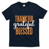 Thankful Grateful And Blessed Thanksgiving Holiday T-Shirt - Navy