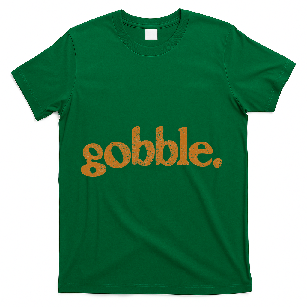 Thanksgiving Gobble Funny Turkey Day T-Shirt - Green