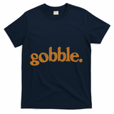 Thanksgiving Gobble Funny Turkey Day T-Shirt - Navy