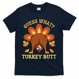 Thanksgiving Guess What Turkey Butt T-Shirt - Navy