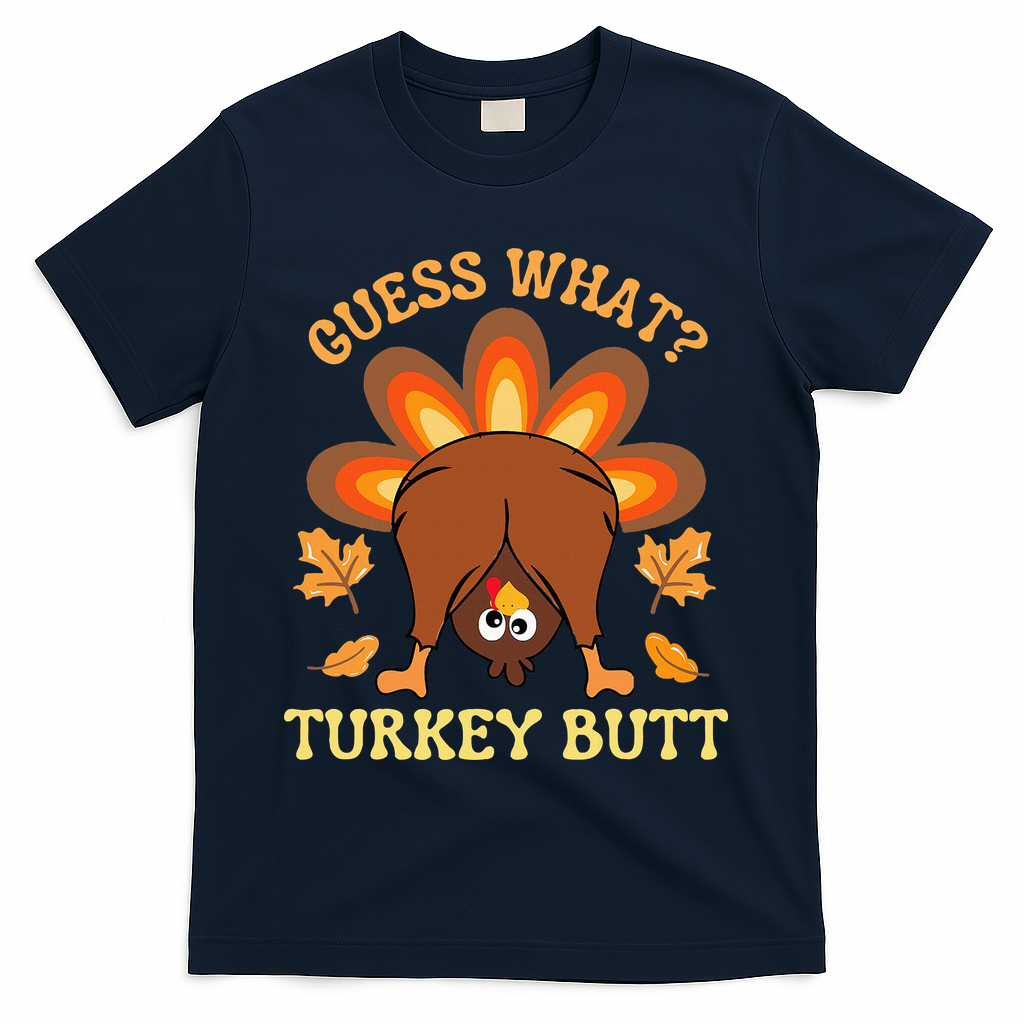 Thanksgiving Guess What Turkey Butt T-Shirt - Navy