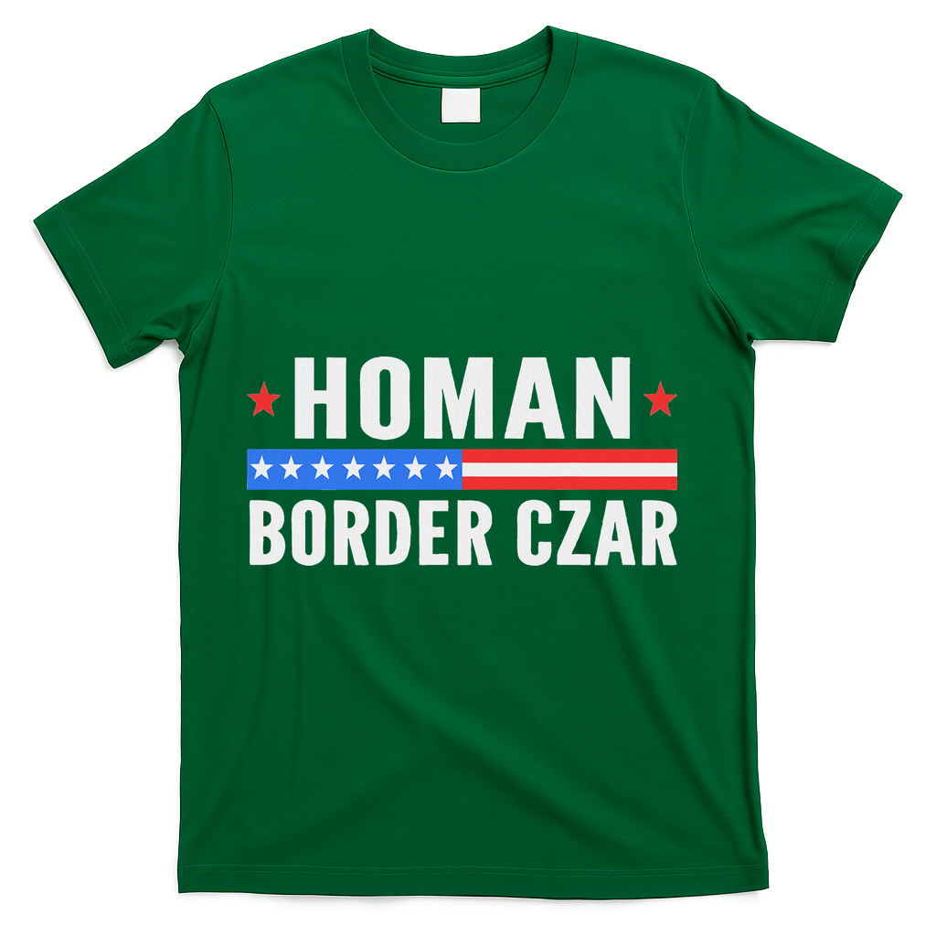 Tom Homan Border Czar Maga Support T-Shirt - Green