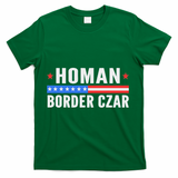 Tom Homan Border Czar Maga Support T-Shirt - Green