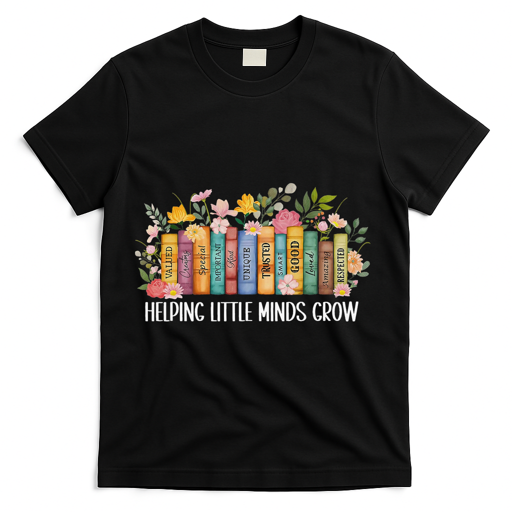 Teacher Helping Little Minds Grow Back To School First Day T-Shirt - Black