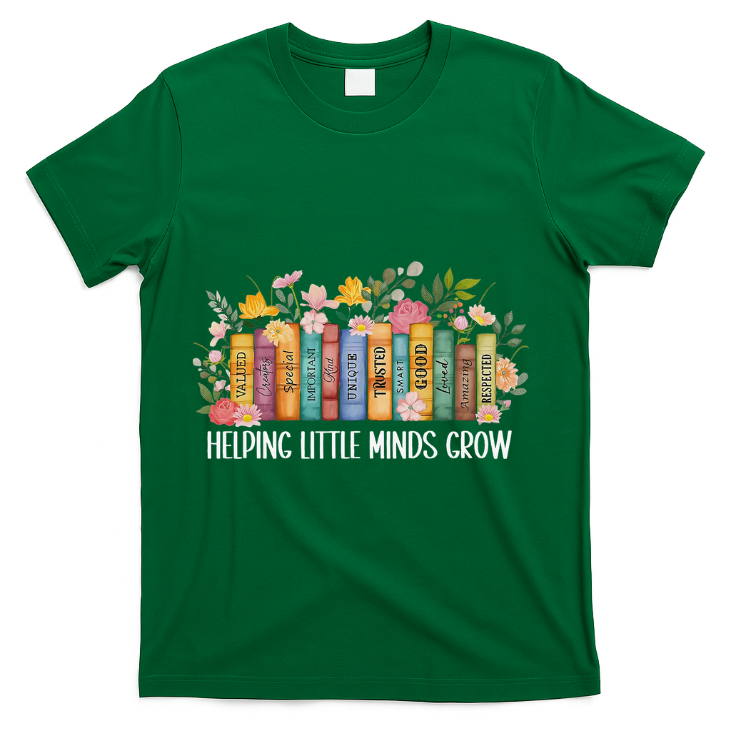 Teacher Helping Little Minds Grow Back To School First Day T-Shirt - Green
